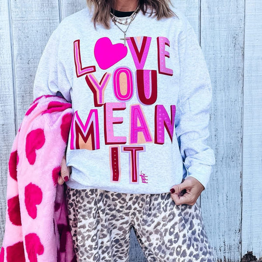 Love You Mean It Crew Sweatshirt